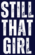 STILL THAT GIRL - STICKER