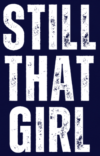 STILL THAT GIRL - STICKER
